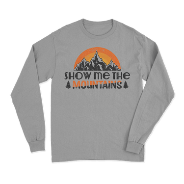 Hiking Show Me To The Mountains Long Sleeve Shirt